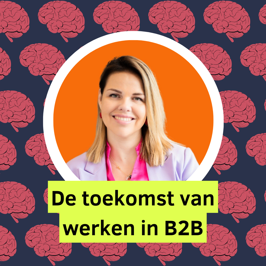 De toekomst van werken in B2B (Met Lizzy Prins)