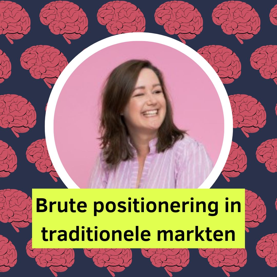 Brute positionering in traditionele markten (met Denise Klootwijk)